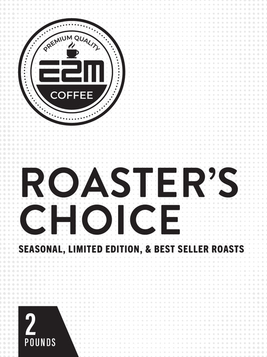 E2M Kitchen Roaster's Choice - 2-lbs/month (Standard Subscription)