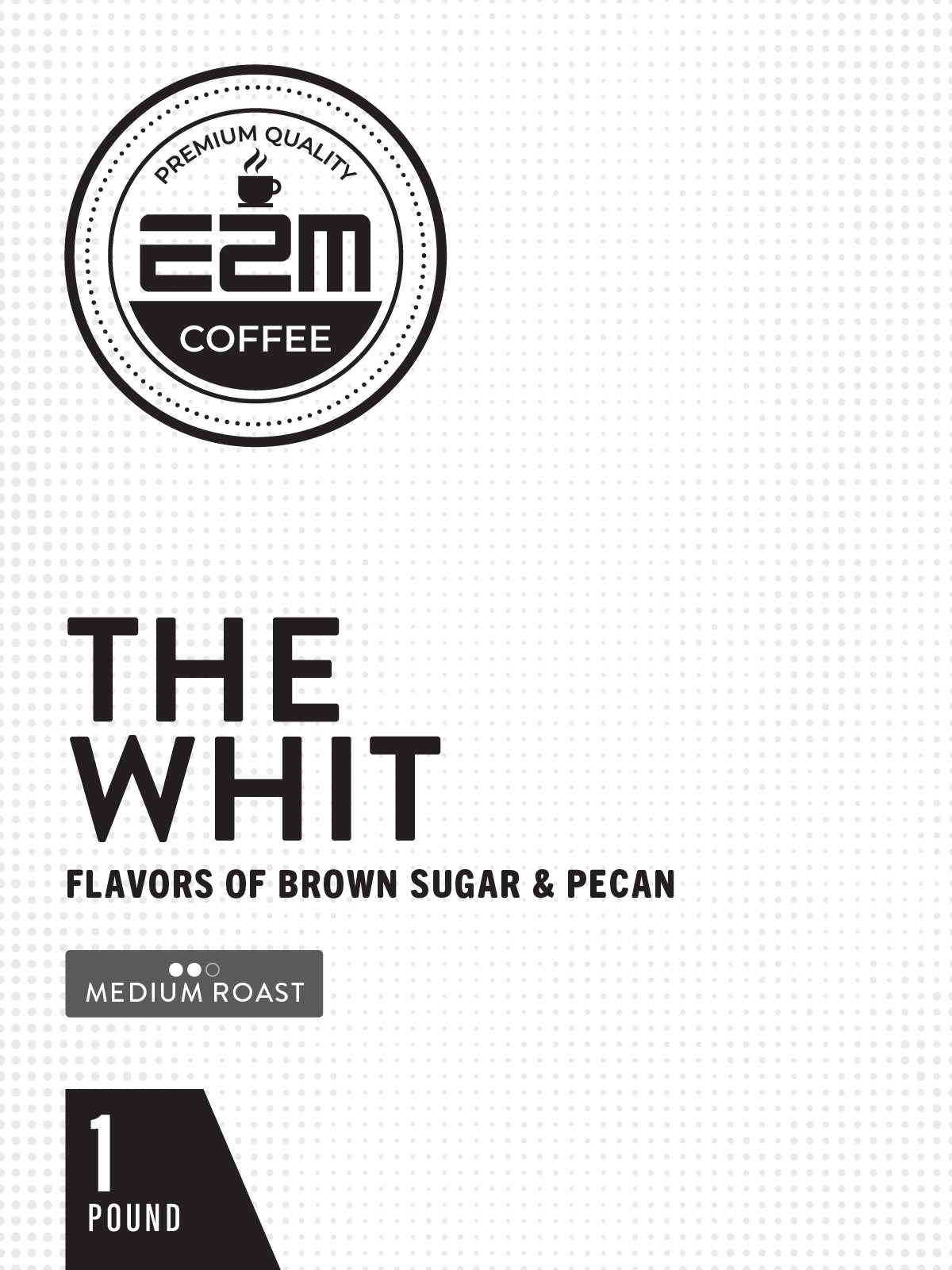 E2M The Whit - 1lb Bag